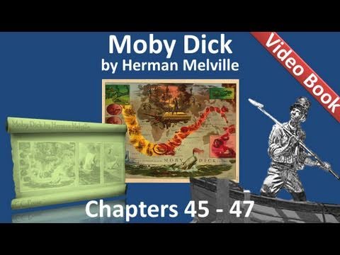 Chapter 045-047 - Moby Dick by Herman Melville