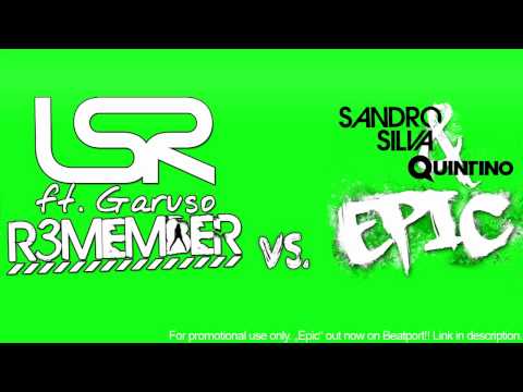 LSR ft. Garuso vs. Sandro Silva & Quintino - Ready 4 Epic R3member? (LSR Banger Mashup)