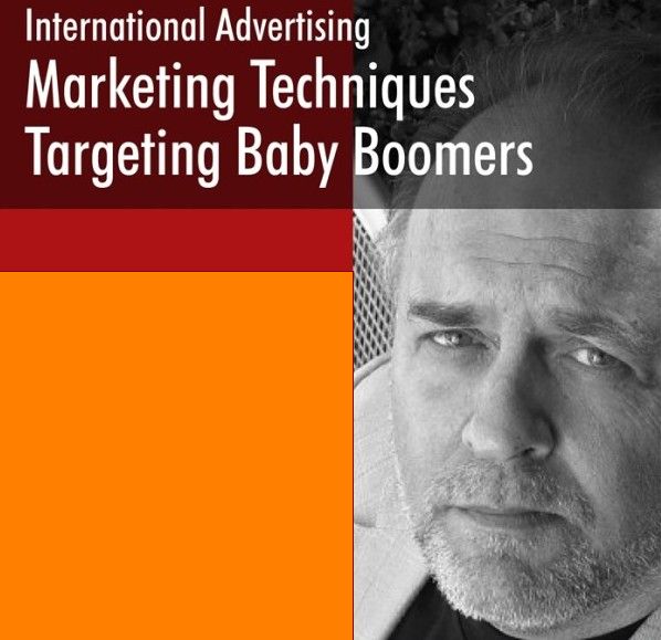 International Advertising/Marketing Techniques Targeting Baby Boomers