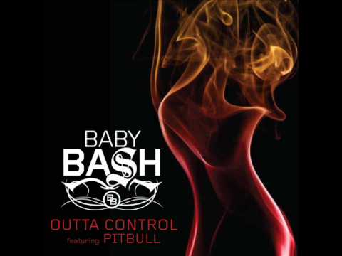 Baby Bash - Outta Control feat. Pitbull