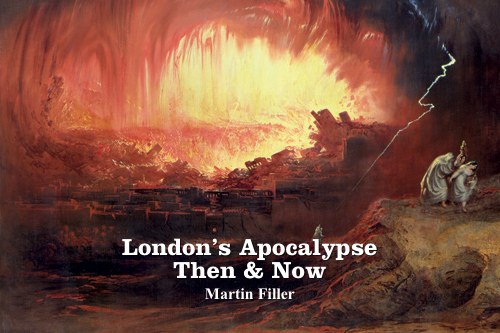 Martin Filler: London’s Apocalypse Then & Now
