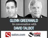 Salon.com presents Glenn Greenwald in conversation with David Talbot