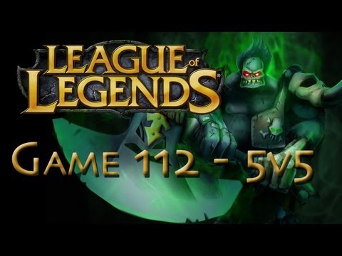 LoL Game 112 - 5v5 - Sion - 1/2