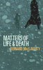 Matters of Life & Death