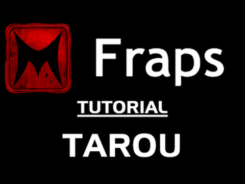 Gaming: Fraps Setup & Recording Tutorial by Tarou (Tutorial)