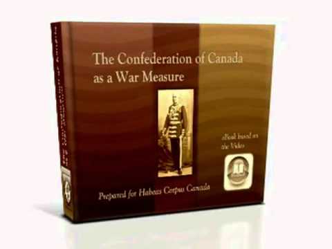 THE CONFEDERATION OF CANADA AS A WAR MEASURE . VIDEO & eBOOK