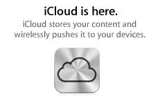 iCloud is here. iCloud stores your content and wirelessly pushes it to your devices.