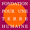 Fondation pour une Terre Humaine