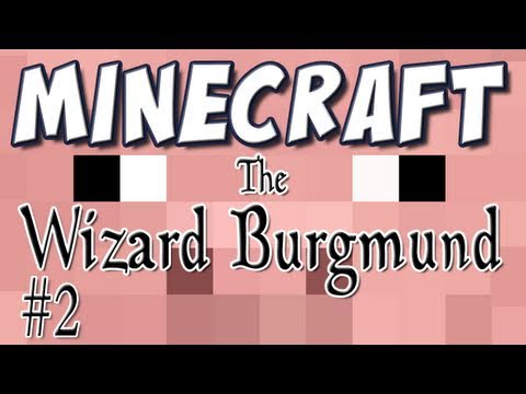 Minecraft - The Wizard Burgmund Part 2 [Custom Map]