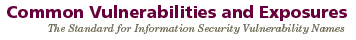 Common Vulnerabilities and Exposures - The Standard for Information Security Vulnerability Names