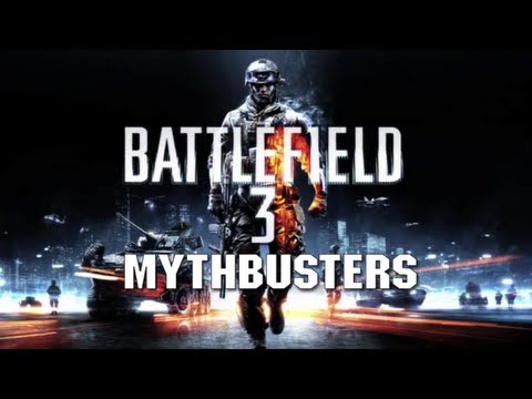 Episode 1 - Battlefield 3 Mythbusters