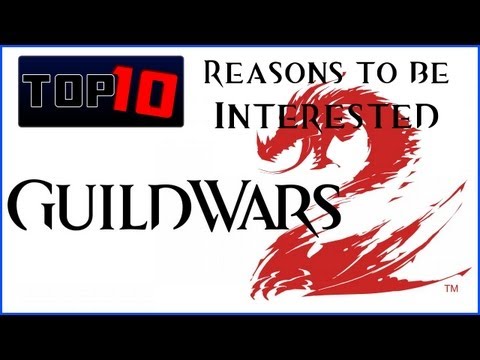 Guild Wars 2 - Top 10 Reasons to be Interested