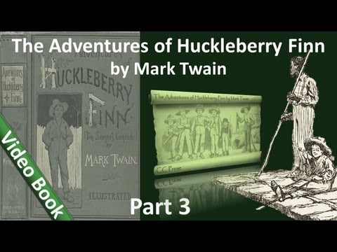 Part 3 - The Adventures of Huckleberry Finn by Mark Twain (Chs 19-26)