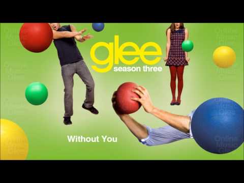 Without You - Glee [HD Full Studio]