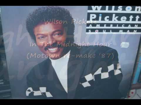 Wilson Pickett - In The Midnight Hour (1987 Motown Records Corp. re-make)