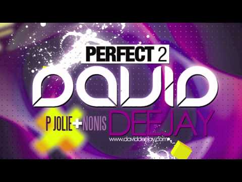 David Deejay - Perfect 2 (ft P Jolie & Nonis)