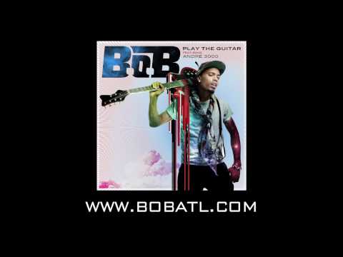 BoB - Play The Guitar ft. André 3000 [AUDIO]