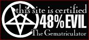 This site is certified 48% EVIL by the Gematriculator