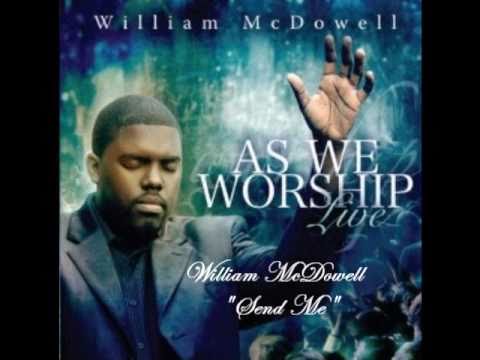 William McDowell - Send Me