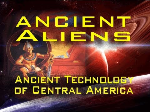 Ancient Aliens In Central America