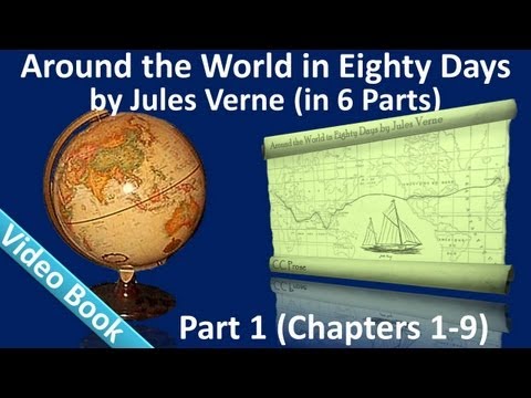 Part 1 - Around the World in 80 Days by Jules Verne (Chs 01-09)