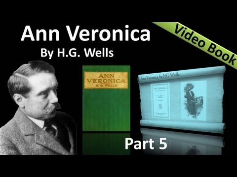 Part 5 - Ann Veronica by HG Wells (Chs 15 -17)