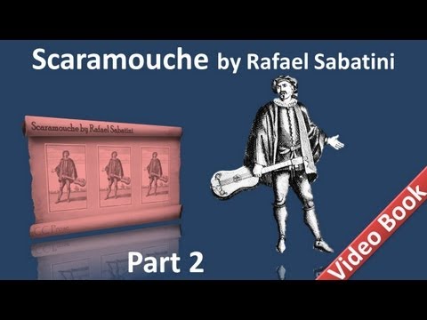 Part 2 - Scaramouche by Rafael Sabatini - Book 1 (Chs 07-09)