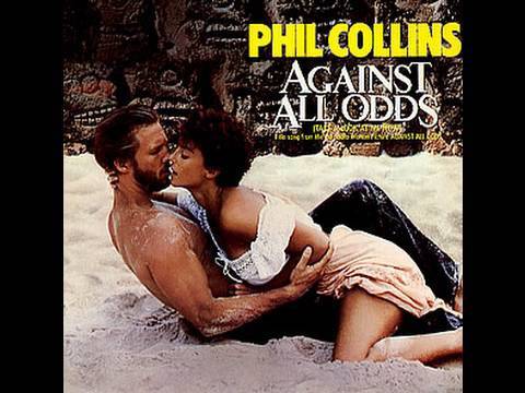 Phil Collins - Against All Odds (Take A Look At Me Now)