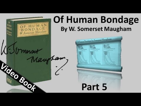 Part 05 - Of Human Bondage by W. Somerset Maugham (Chs 49-60)