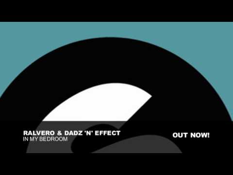 Ralvero, Dadz 'N' Effect - In My Bedroom (Original Vocal Extended)