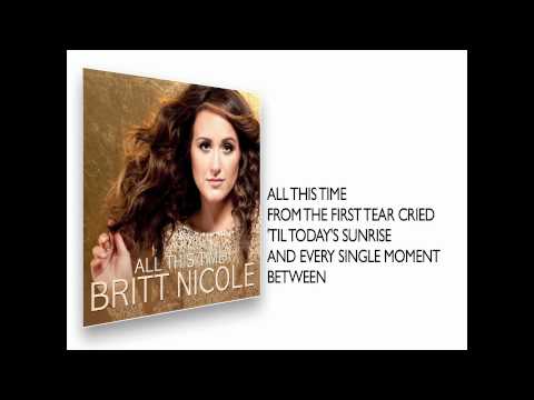 Britt Nicole: All This Time (Official Lyric Video)