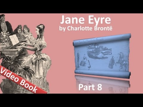 Part 8 - Jane Eyre by Charlotte Brontë (Chs 34-38)