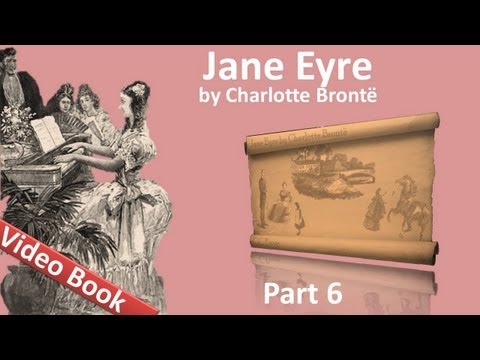 Part 6 - Jane Eyre by Charlotte Brontë (Chs 25-28)