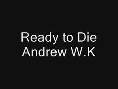 Ready to Die - Andrew WK