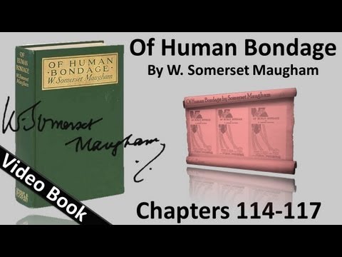 Chs 114-117 - Of Human Bondage by W. Somerset Maugham