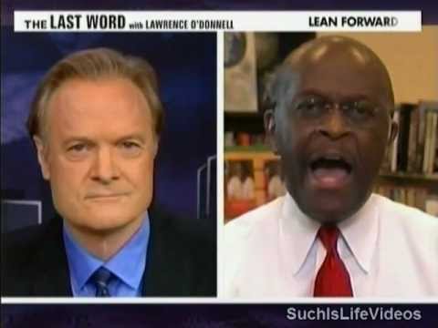 Lawrence O'Donnell Vs. Herman Cain! - Pt. One