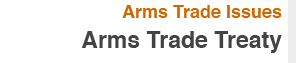 Arms Trade Issues - Arms Trade Treaty