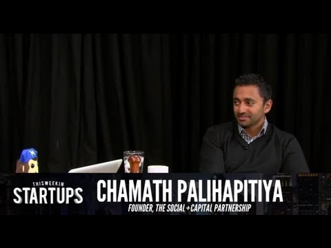 - Startups - Chamath Palihapitiya of The Social+Capital Partnership - TWiST #238