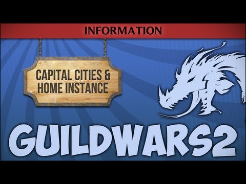 Guild Wars 2 - Capital Cities & Home Instance [Ep. 17]