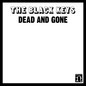 The Black Keys - 'Dead And Gone'