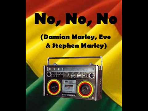 No, No, No - Damian Marley Eve Stephen Marley