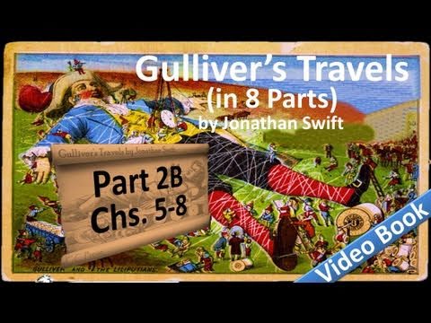 Part 2-B - Gulliver's Travels by Jonathan Swift (Chs 05-08)