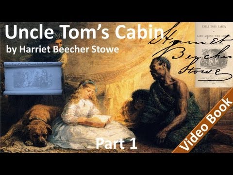 Part 1 - Uncle Tom's Cabin by Harriet Beecher Stowe (Chs 1-7)