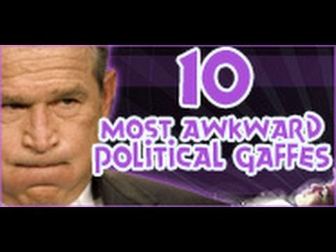 10 Most Awkward Political Gaffes