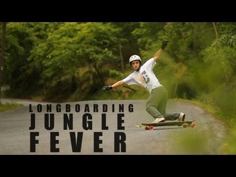 [Longboarding: JUNGLE FEVER]