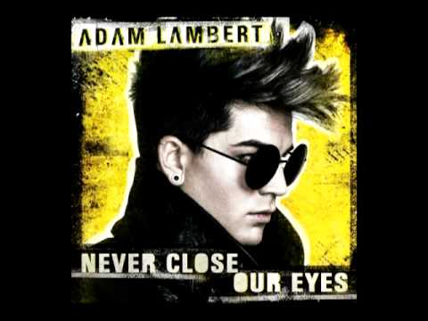 Adam Lambert - Never Close Our Eyes (Audio)