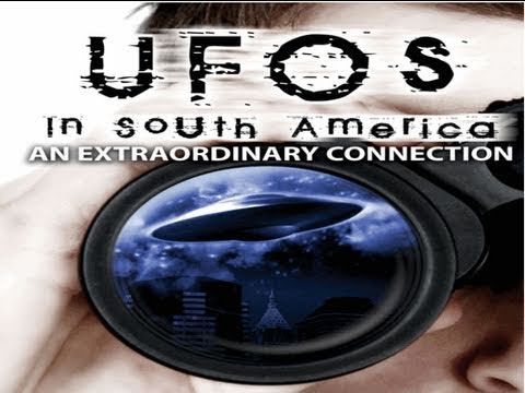 UFOs In South America - Disclosure Has Begun - Full Feature