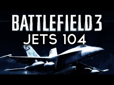 BATTLEFIELD 3 JETS 104: Ultimate Advanced Guide - EliteGamerBros