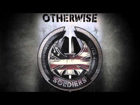 OTHERWISE - Soldiers (New Studio Mix!)