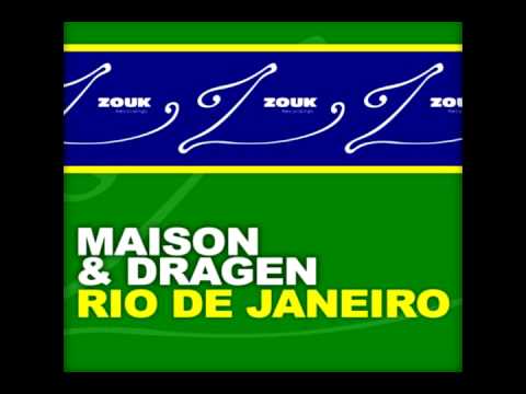 Maison & Dragen - Rio De Janeiro(Radio edit)